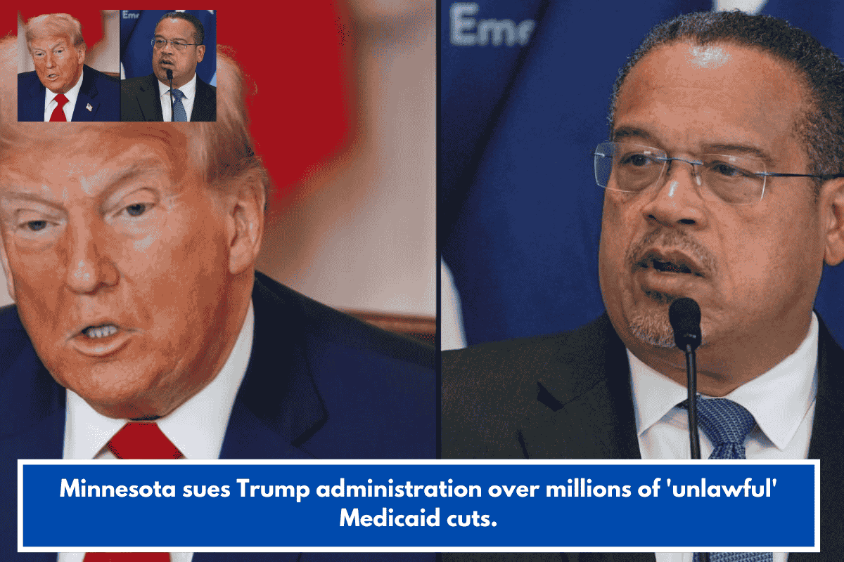 Minnesota sues Trump administration over millions of 'unlawful' Medicaid cuts.