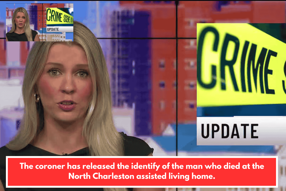 The coroner has released the identify of the man who died at the North Charleston assisted living home.