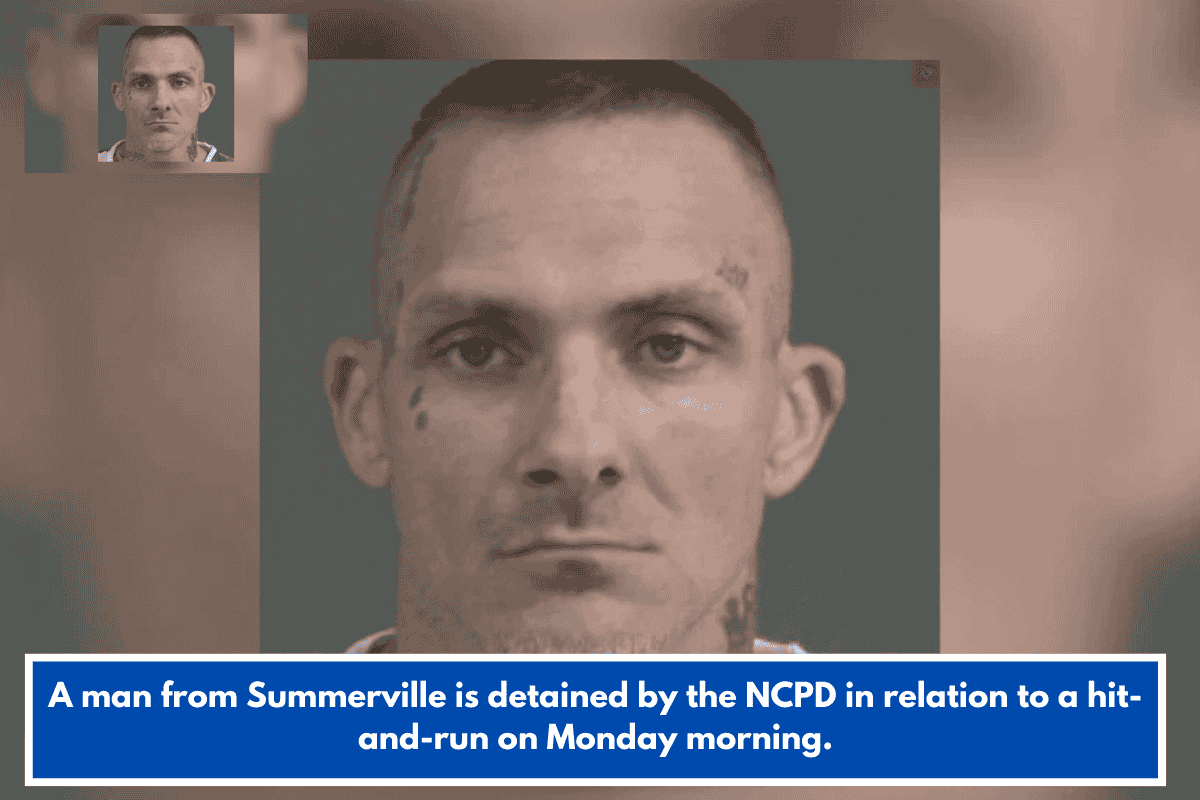 A man from Summerville is detained by the NCPD in relation to a hit-and-run on Monday morning.