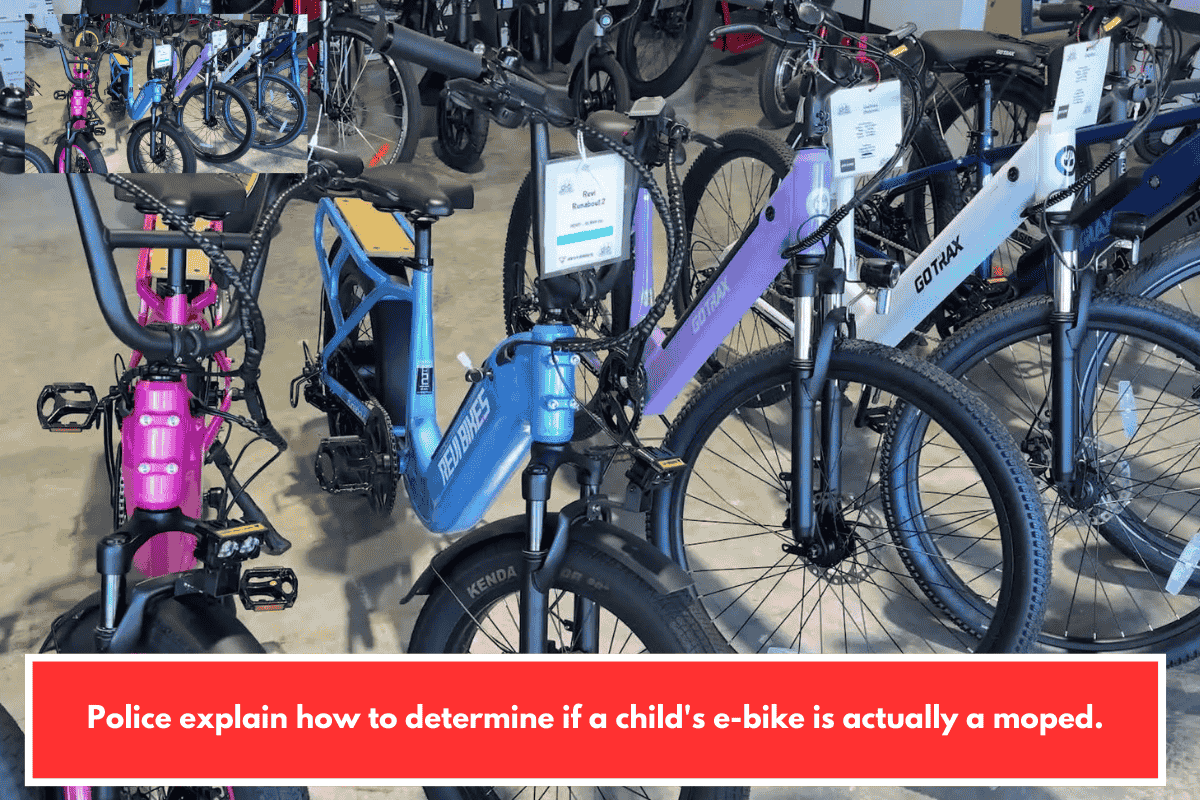 Police explain how to determine if a child's e-bike is actually a moped.