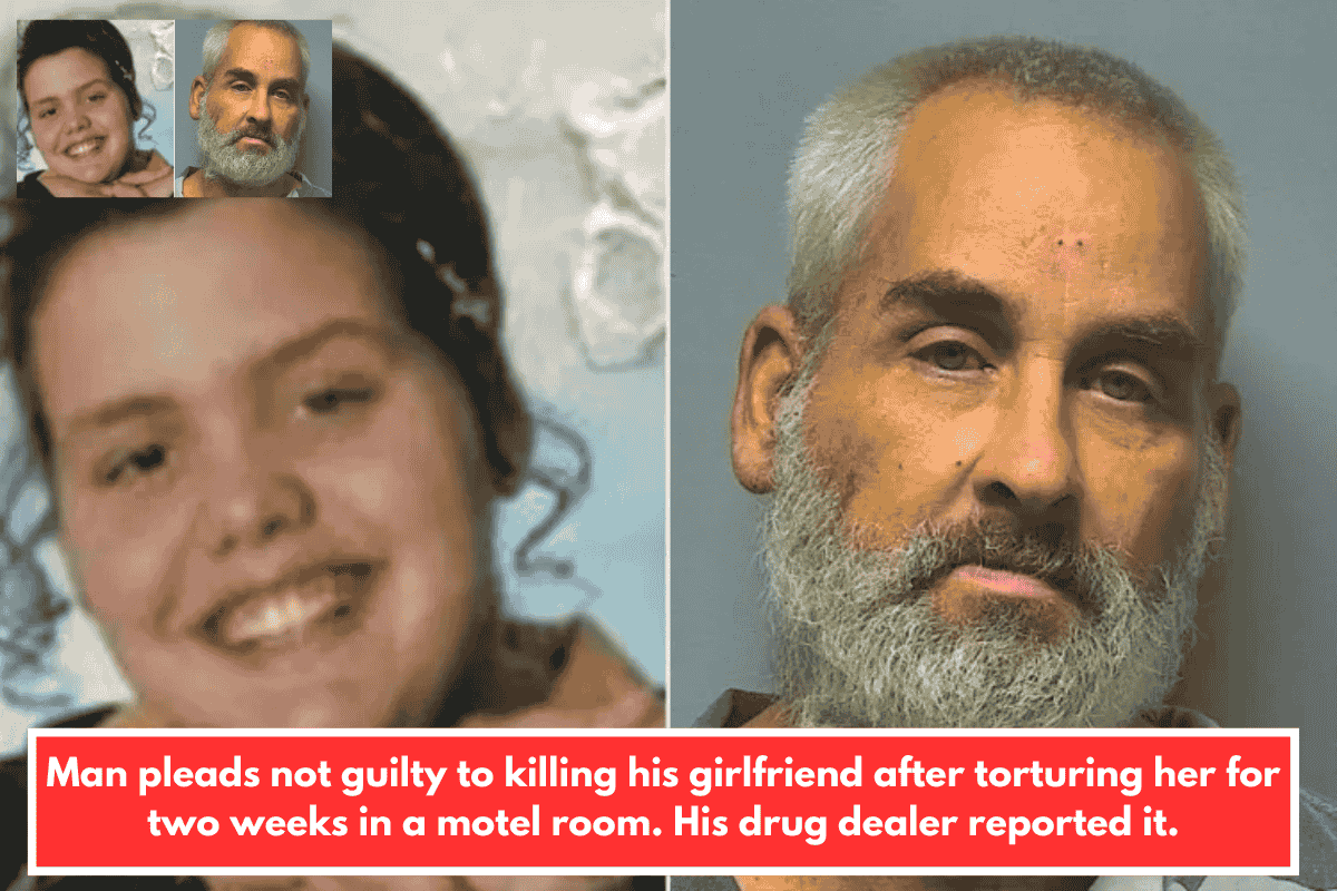 Man pleads not guilty to killing his girlfriend after torturing her for two weeks in a motel room. His drug dealer reported it.