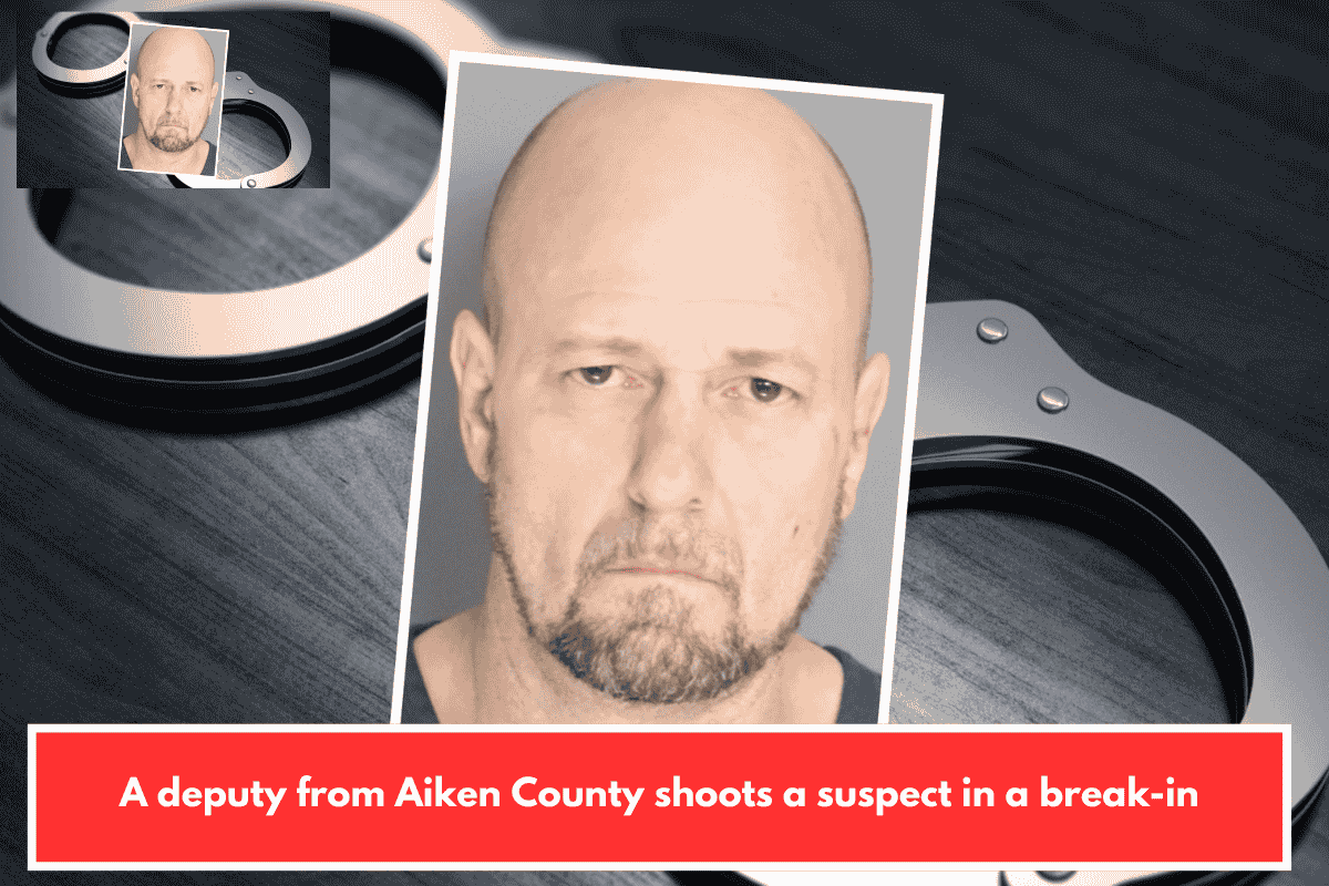 A deputy from Aiken County shoots a suspect in a break-in