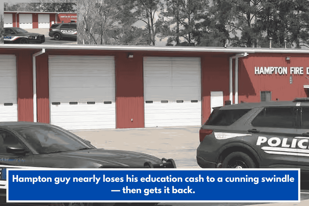 Hampton guy nearly loses his education cash to a cunning swindle — then gets it back.