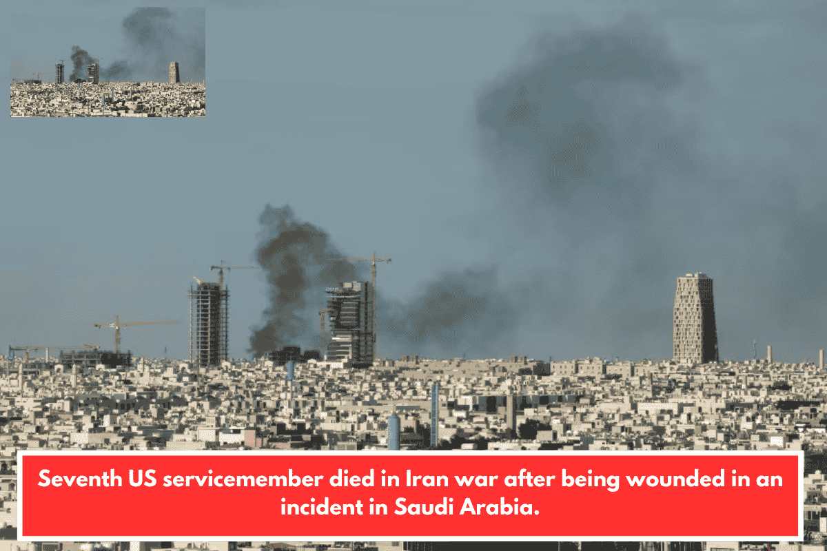 Seventh US servicemember died in Iran war after being wounded in an incident in Saudi Arabia.