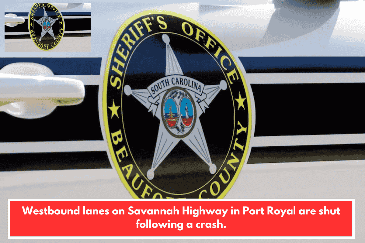 Westbound lanes on Savannah Highway in Port Royal are shut following a crash.
