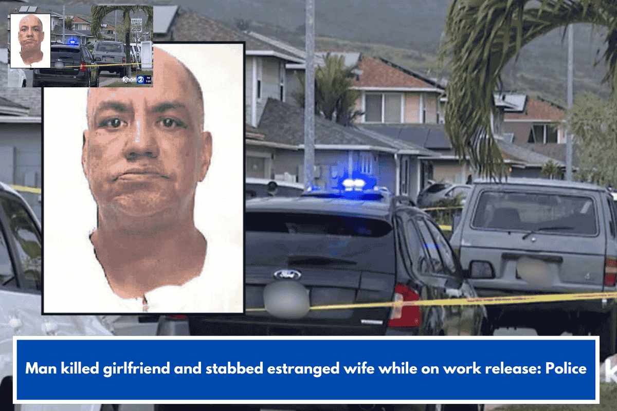 Man killed girlfriend and stabbed estranged wife while on work release: Police