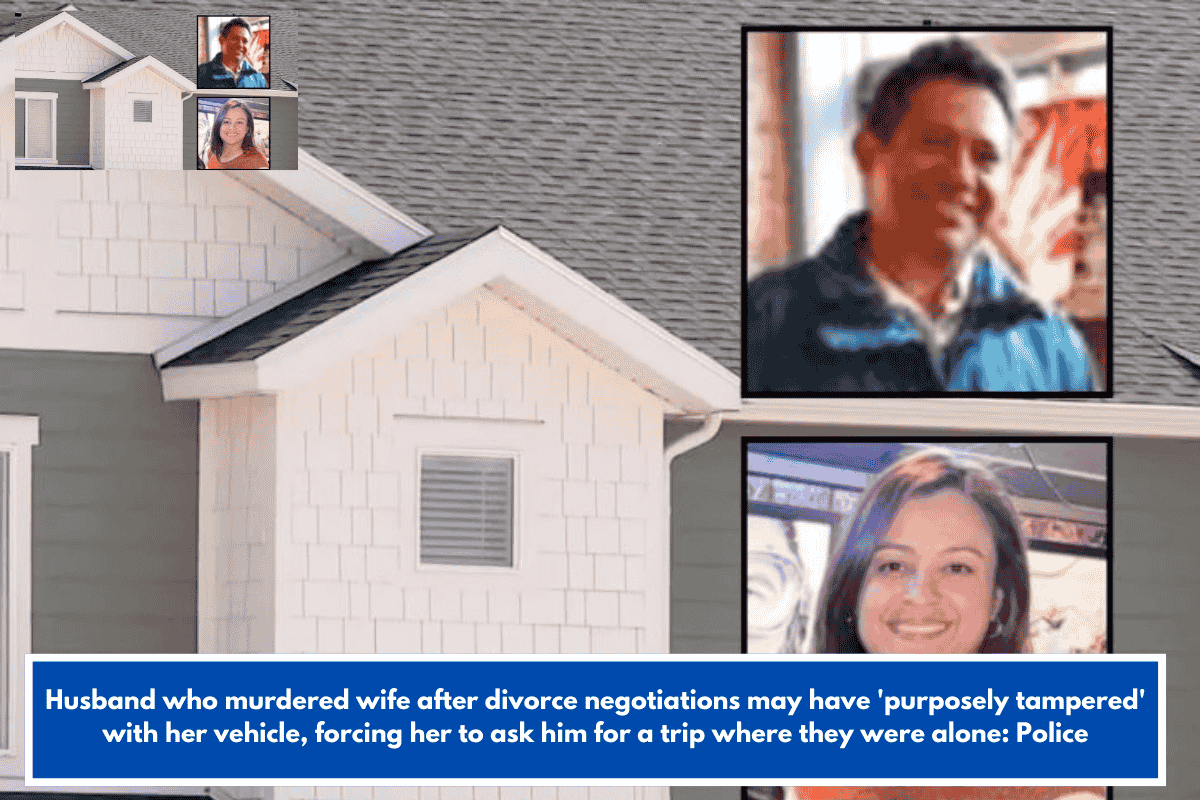 Husband who murdered wife after divorce negotiations may have 'purposely tampered' with her vehicle, forcing her to ask him for a trip where they were alone: Police