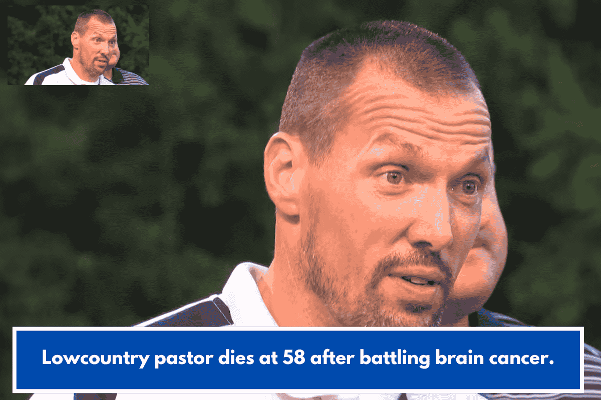 Lowcountry pastor dies at 58 after battling brain cancer.