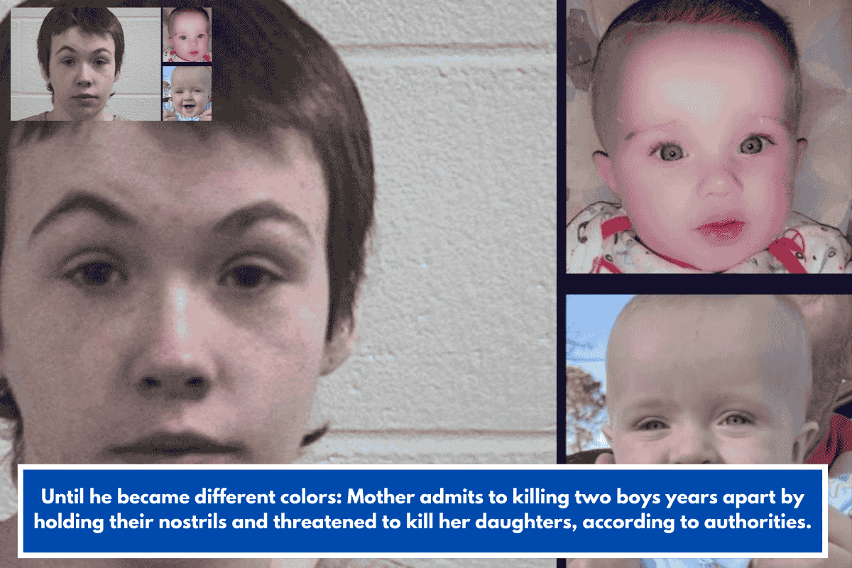 Until he became different colors: Mother admits to killing two boys years apart by holding their nostrils and threatened to kill her daughters, according to authorities.