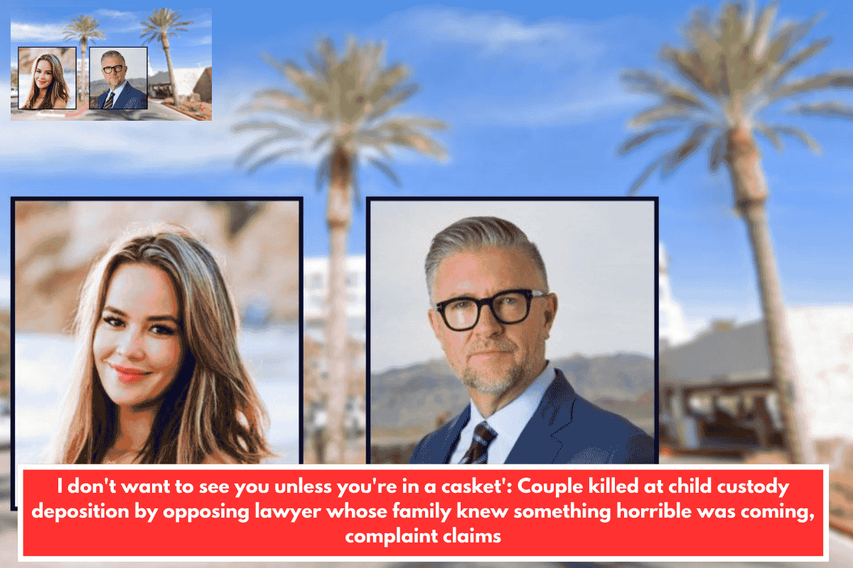 I don't want to see you unless you're in a casket': Couple killed at child custody deposition by opposing lawyer whose family knew something horrible was coming, complaint claims