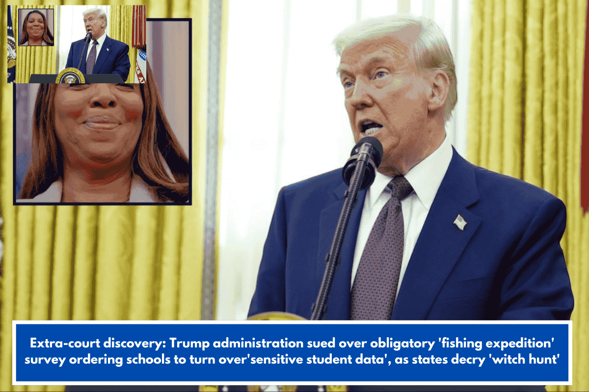 Extra-court discovery: Trump administration sued over obligatory 'fishing expedition' survey ordering schools to turn over'sensitive student data', as states decry 'witch hunt'