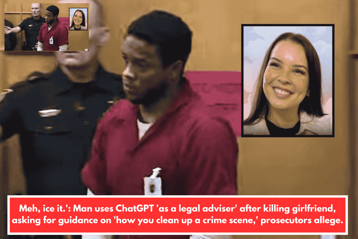 Meh, ice it.': Man uses ChatGPT 'as a legal adviser' after killing girlfriend, asking for guidance on 'how you clean up a crime scene,' prosecutors allege.