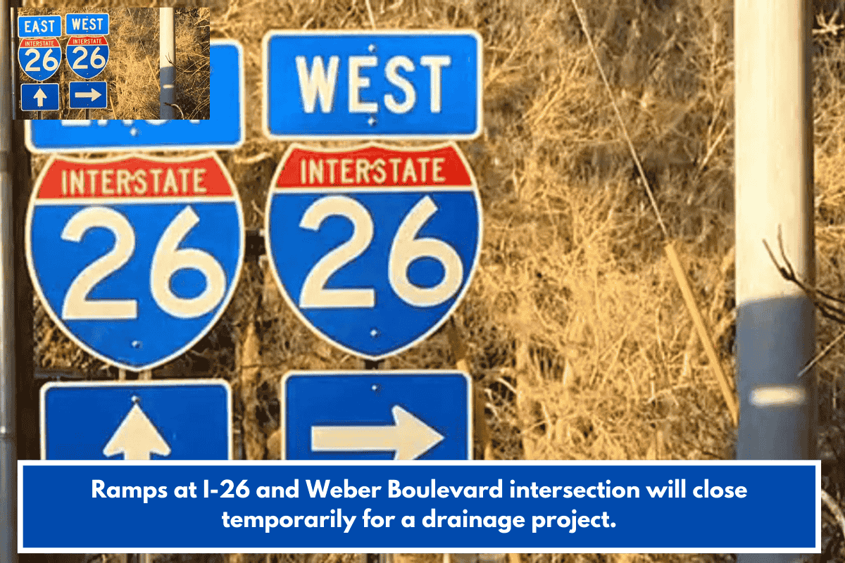 Ramps at I-26 and Weber Boulevard intersection will close temporarily for a drainage project.