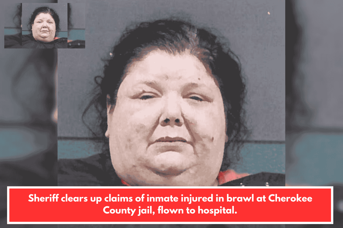 Sheriff clears up claims of inmate injured in brawl at Cherokee County jail, flown to hospital.