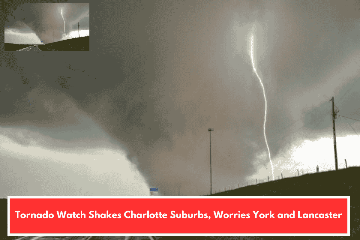 Tornado Watch Shakes Charlotte Suburbs, Worries York and Lancaster