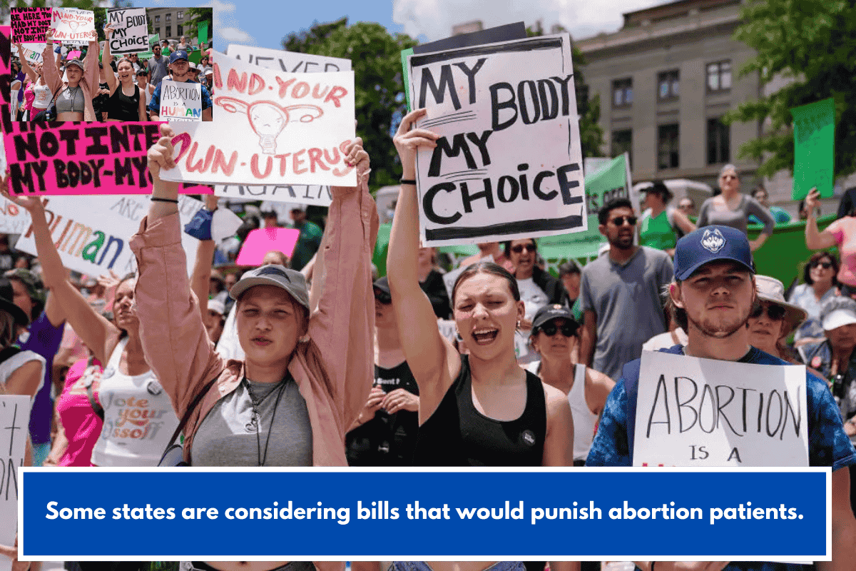 Some states are considering bills that would punish abortion patients.