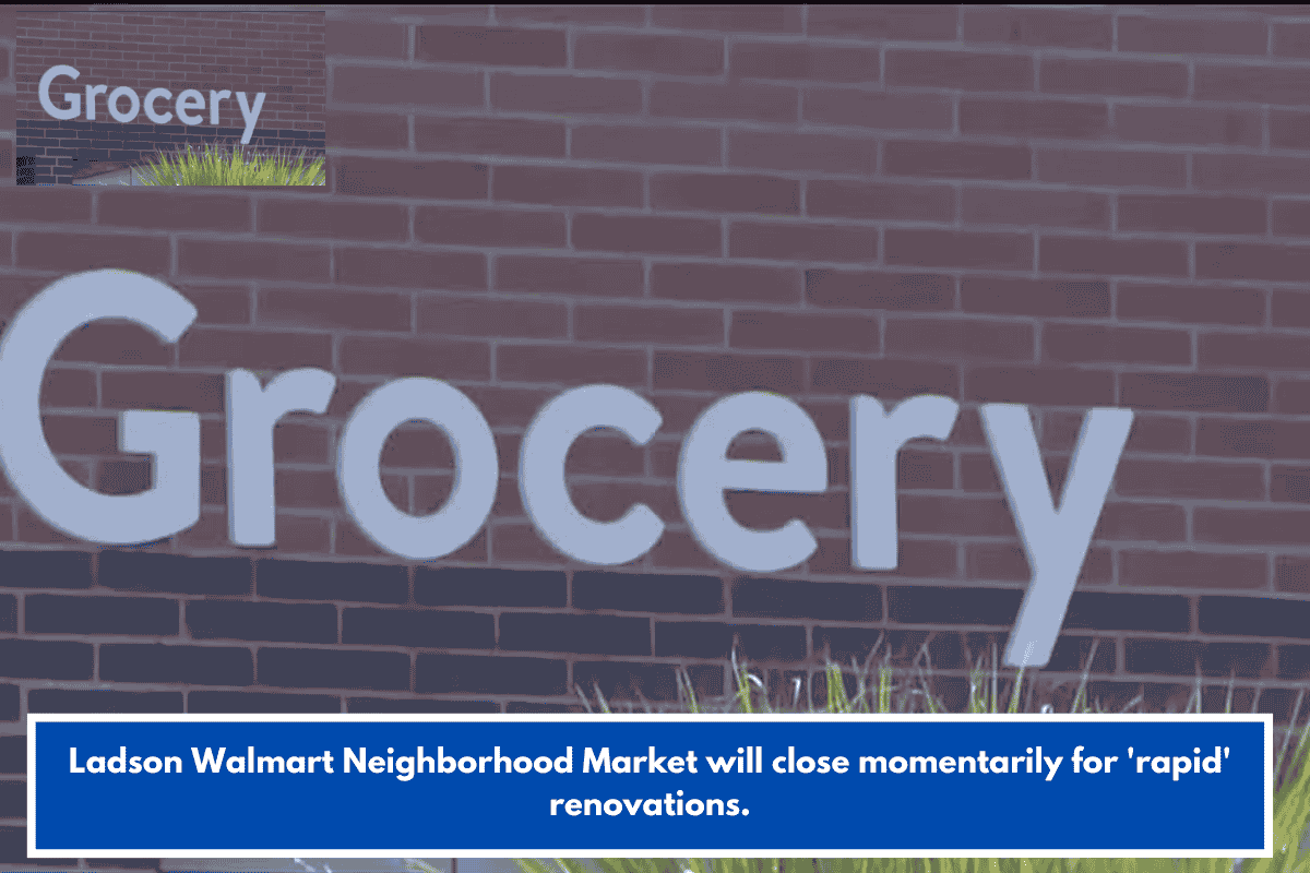 Ladson Walmart Neighborhood Market will close momentarily for 'rapid' renovations.
