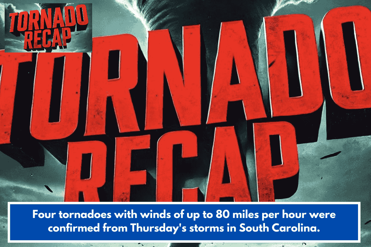 Four tornadoes with winds of up to 80 miles per hour were confirmed from Thursday's storms in South Carolina.