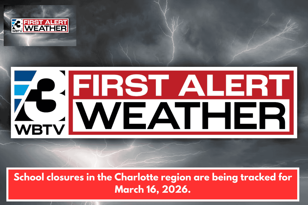 School closures in the Charlotte region are being tracked for March 16, 2026.