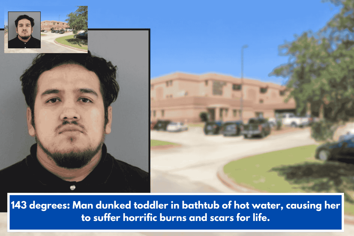 143 degrees: Man dunked toddler in bathtub of hot water, causing her to suffer horrific burns and scars for life.