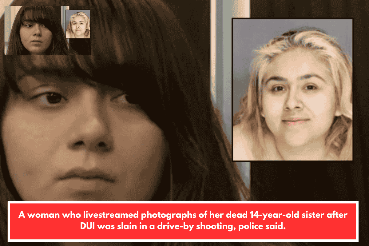 A woman who livestreamed photographs of her dead 14-year-old sister after DUI was slain in a drive-by shooting, police said.