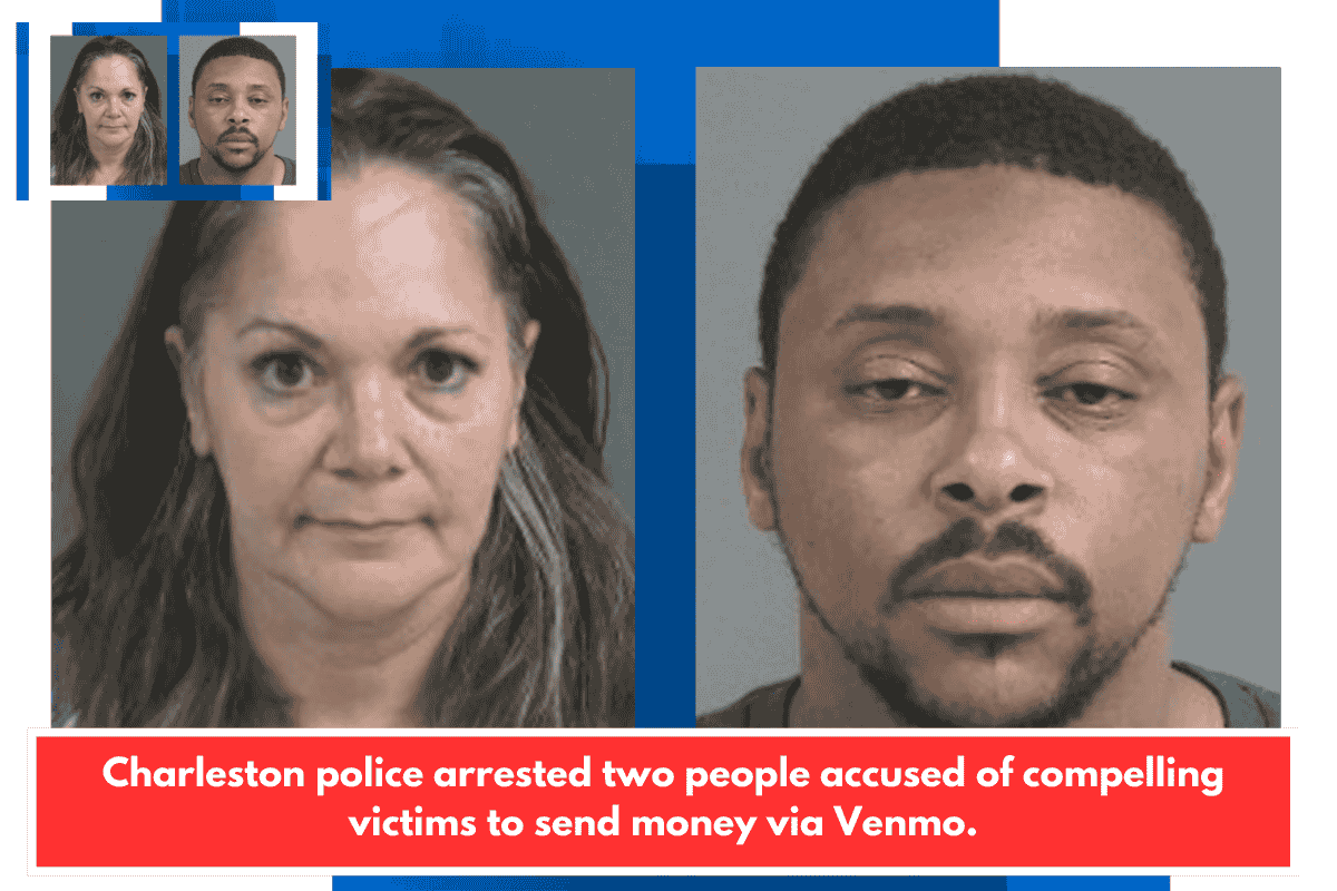 Charleston police arrested two people accused of compelling victims to send money via Venmo.