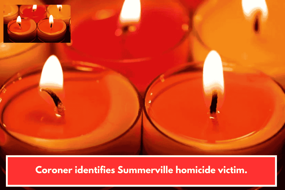 Coroner identifies Summerville homicide victim.