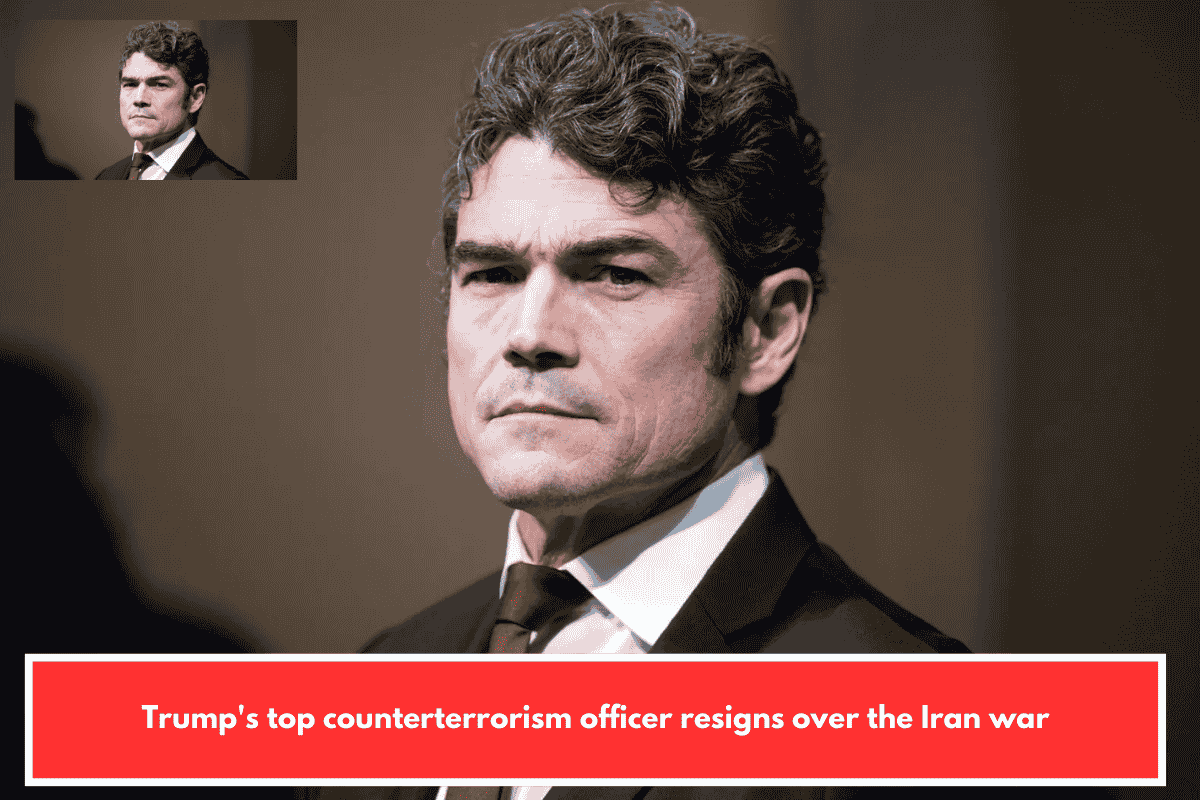 Trump's top counterterrorism officer resigns over the Iran war