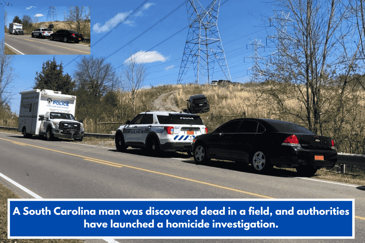 A South Carolina man was discovered dead in a field, and authorities have launched a homicide investigation.