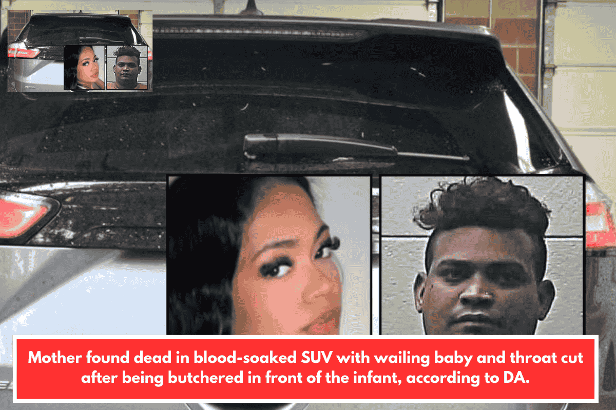 Mother found dead in blood-soaked SUV with wailing baby and throat cut after being butchered in front of the infant, according to DA.