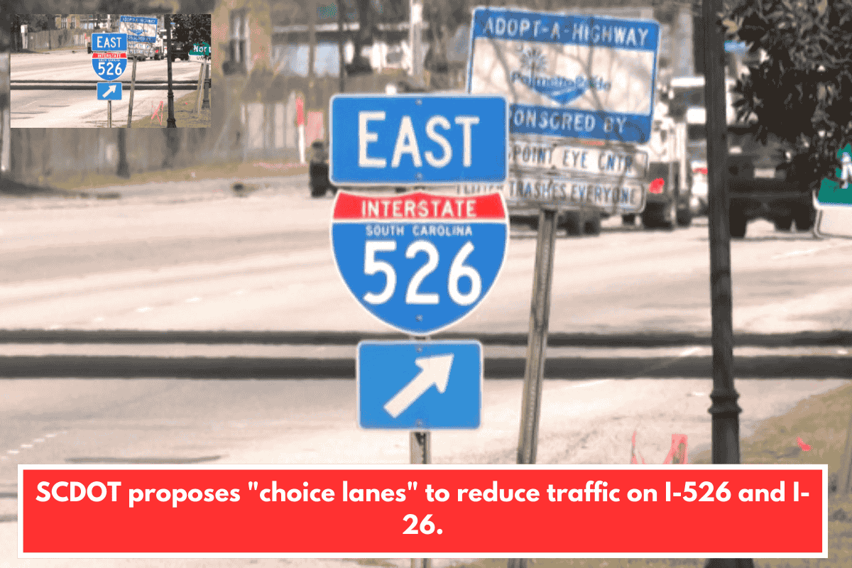 SCDOT proposes "choice lanes" to reduce traffic on I-526 and I-26.