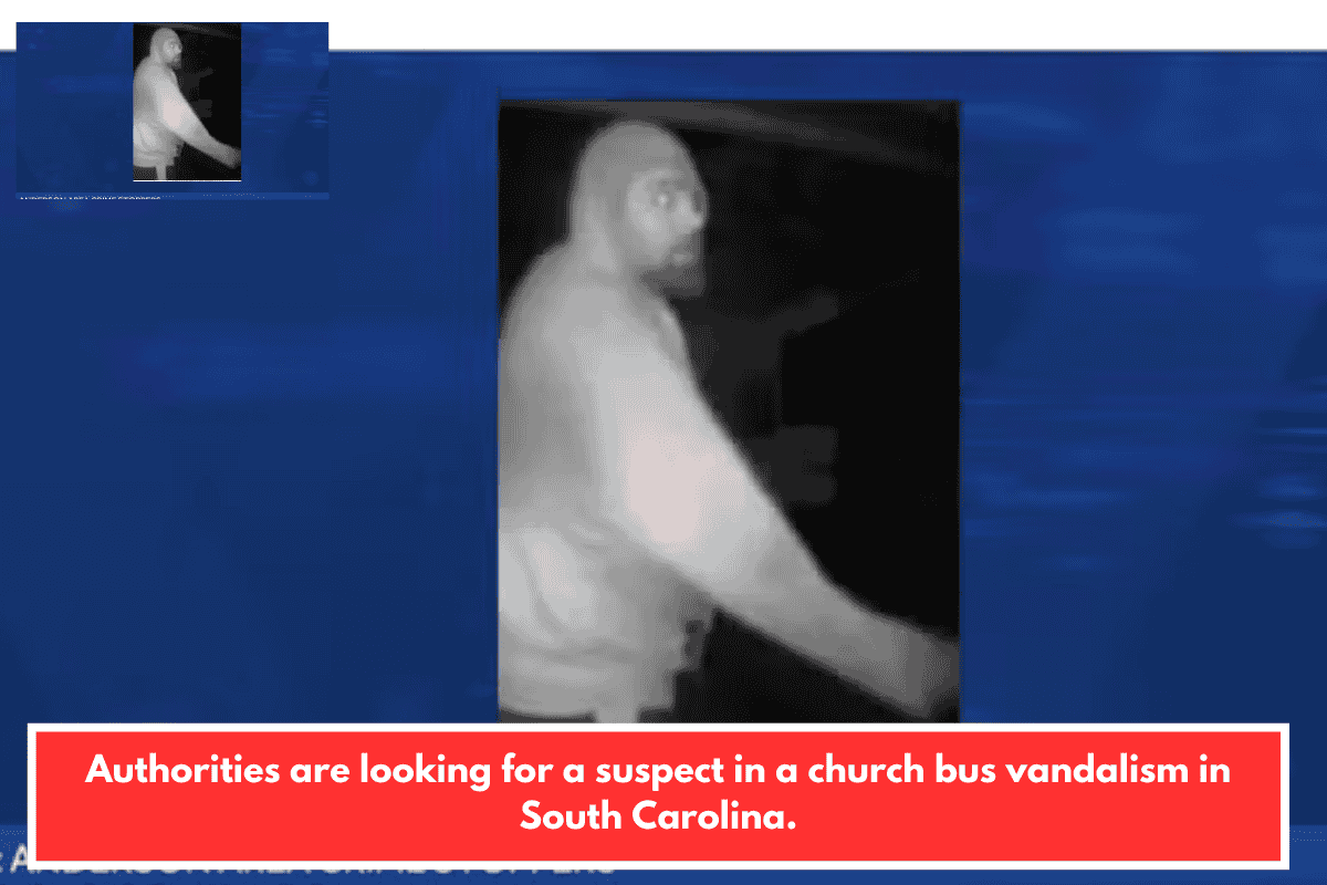 Authorities are looking for a suspect in a church bus vandalism in South Carolina.