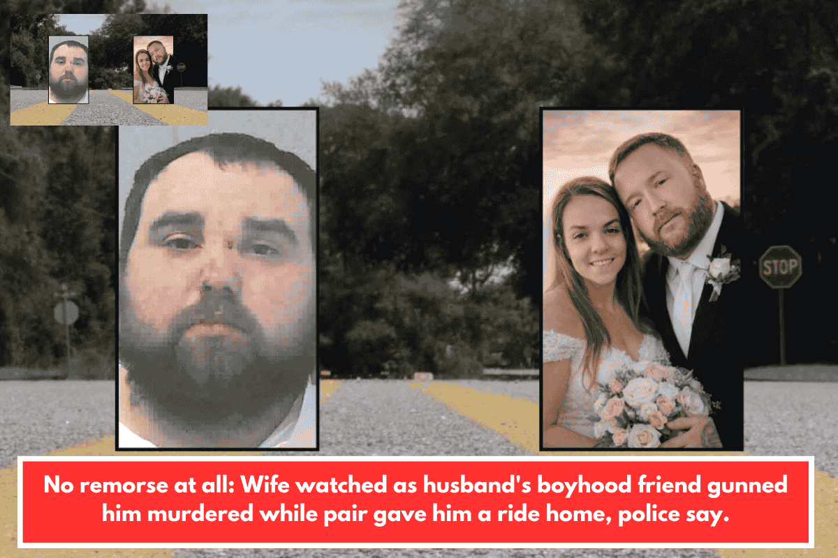 No remorse at all: Wife watched as husband's boyhood friend gunned him murdered while pair gave him a ride home, police say.