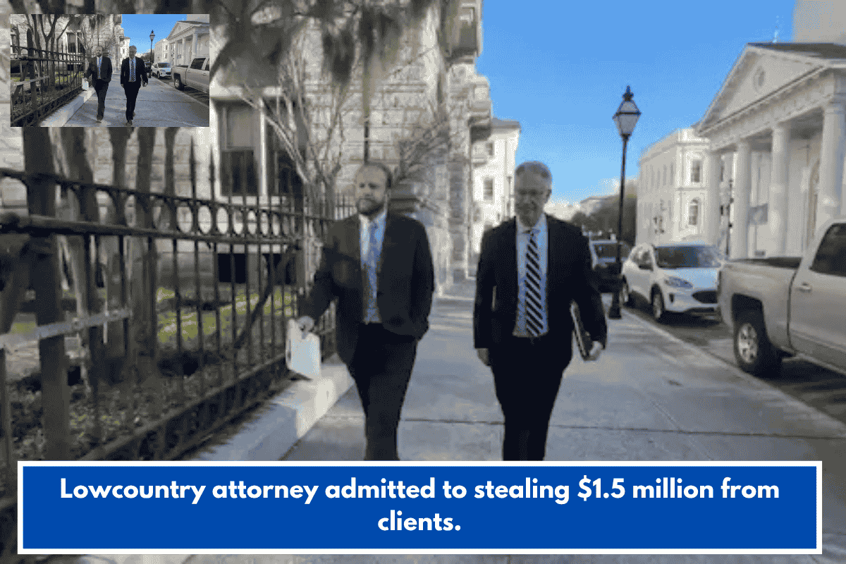 Lowcountry attorney admitted to stealing $1.5 million from clients.