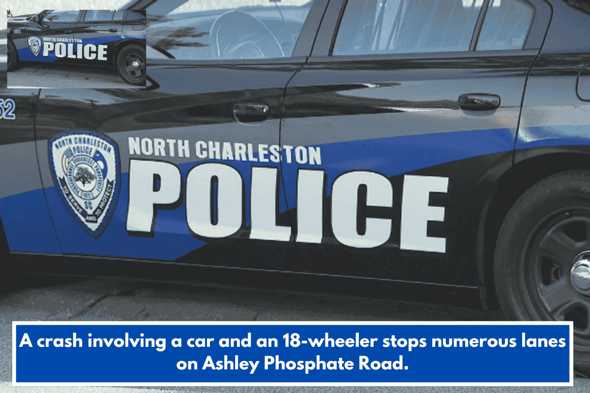 A crash involving a car and an 18-wheeler stops numerous lanes on Ashley Phosphate Road.
