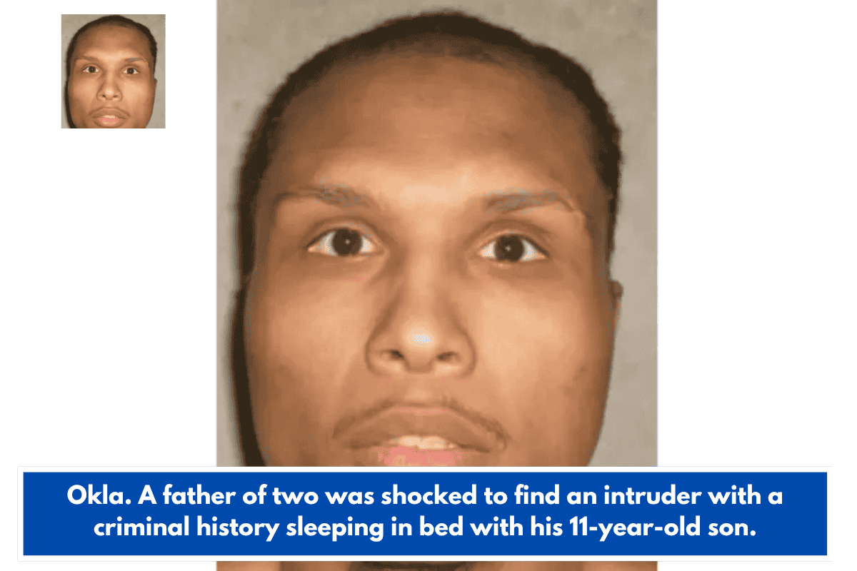 Okla. A father of two was shocked to find an intruder with a criminal history sleeping in bed with his 11-year-old son.