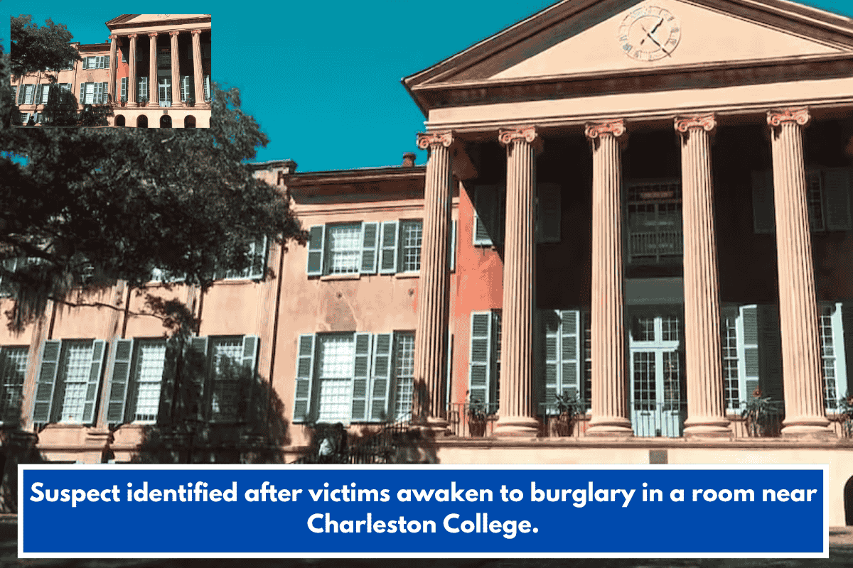 Suspect identified after victims awaken to burglary in a room near Charleston College.