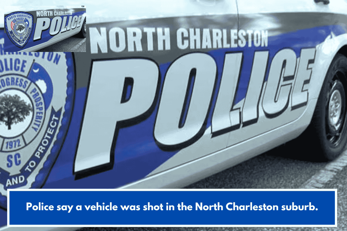 Police say a vehicle was shot in the North Charleston suburb.