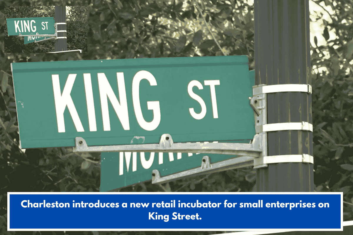 Charleston introduces a new retail incubator for small enterprises on King Street.