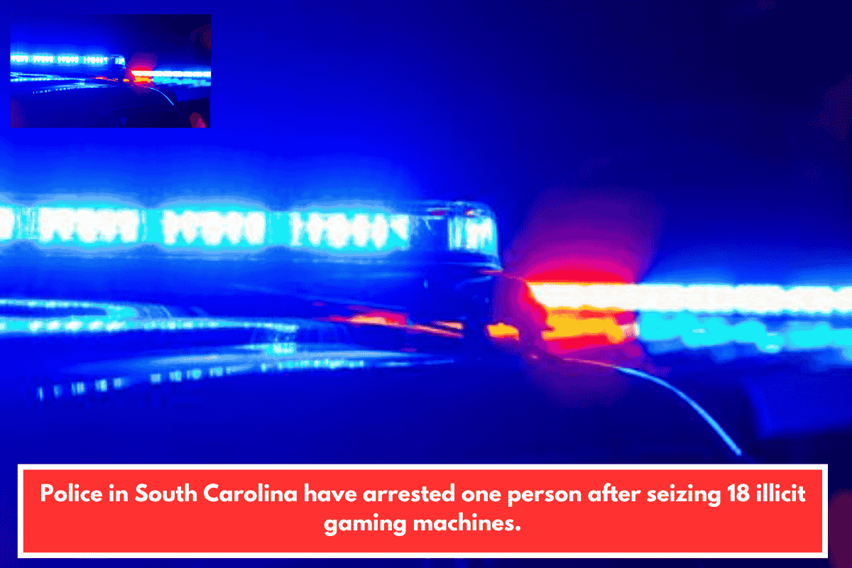 Police in South Carolina have arrested one person after seizing 18 illicit gaming machines.