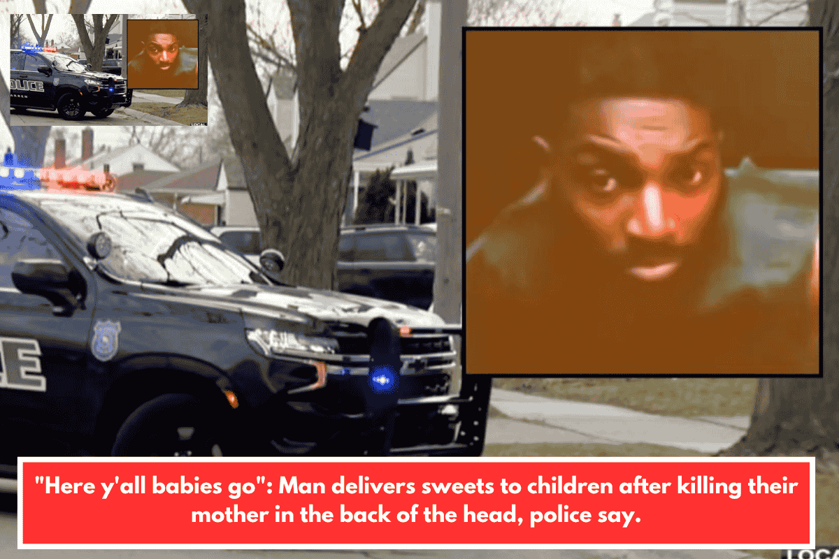 "Here y'all babies go": Man delivers sweets to children after killing their mother in the back of the head, police say.