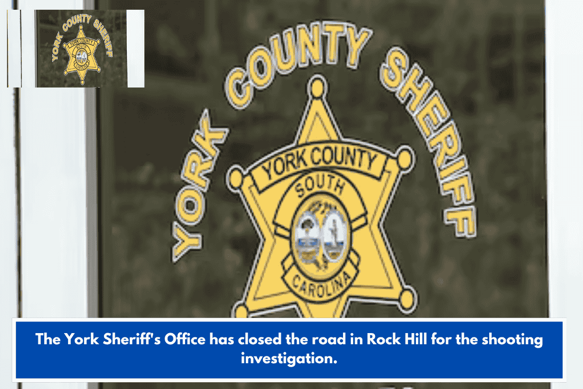 The York Sheriff's Office has closed the road in Rock Hill for the shooting investigation.