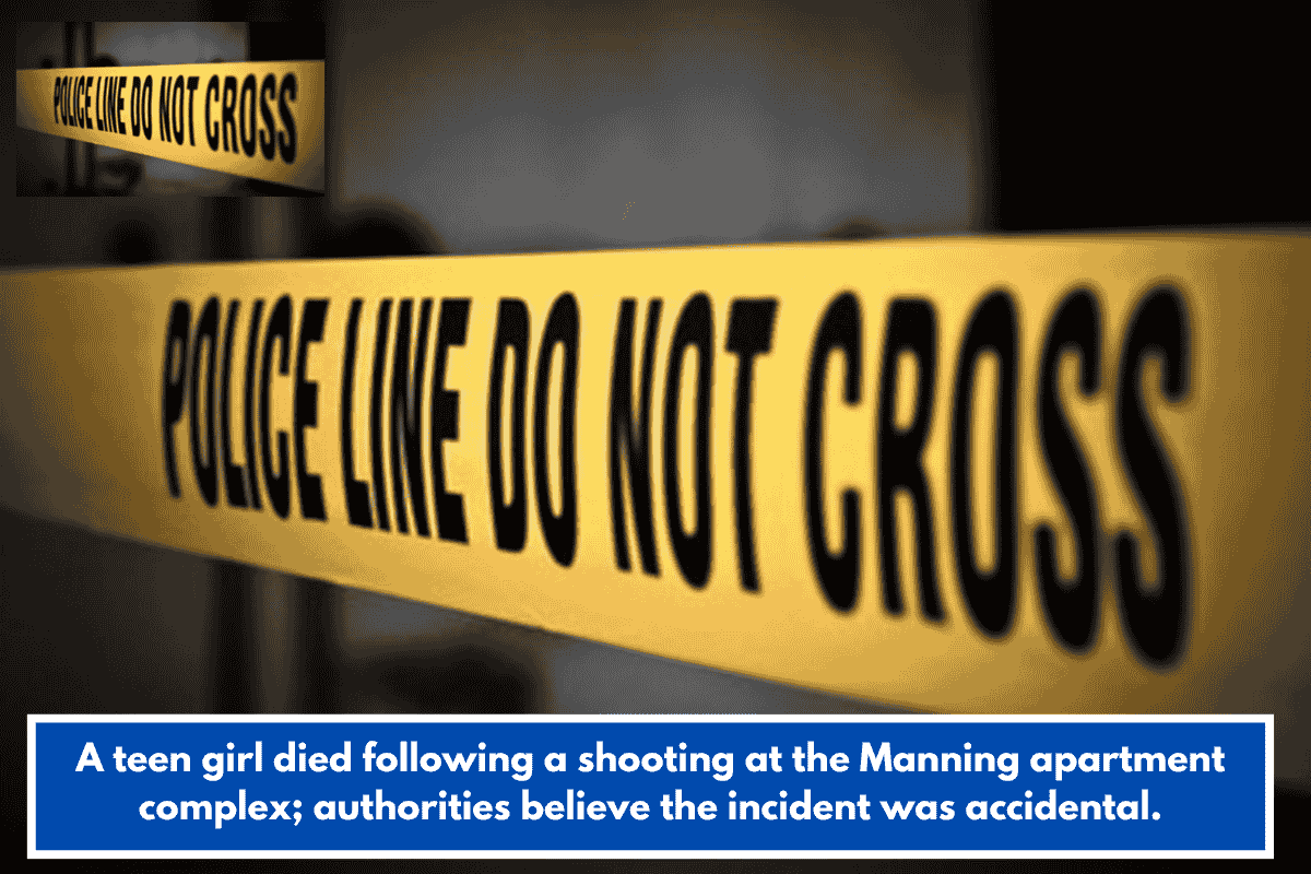 A teen girl died following a shooting at the Manning apartment complex; authorities believe the incident was accidental.