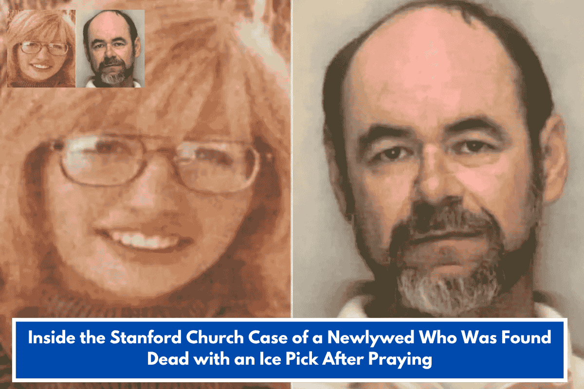 Inside the Stanford Church Case of a Newlywed Who Was Found Dead with an Ice Pick After Praying