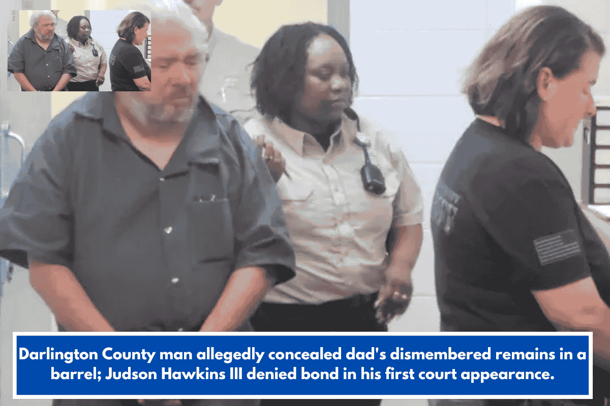 Darlington County man allegedly concealed dad's dismembered remains in a barrel; Judson Hawkins III denied bond in his first court appearance.