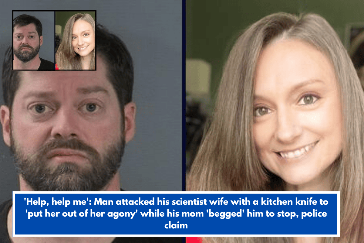 'Help, help me': Man attacked his scientist wife with a kitchen knife to 'put her out of her agony' while his mom 'begged' him to stop, police claim