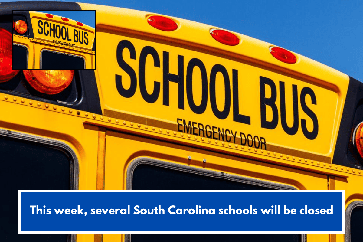 This week, several South Carolina schools will be closed