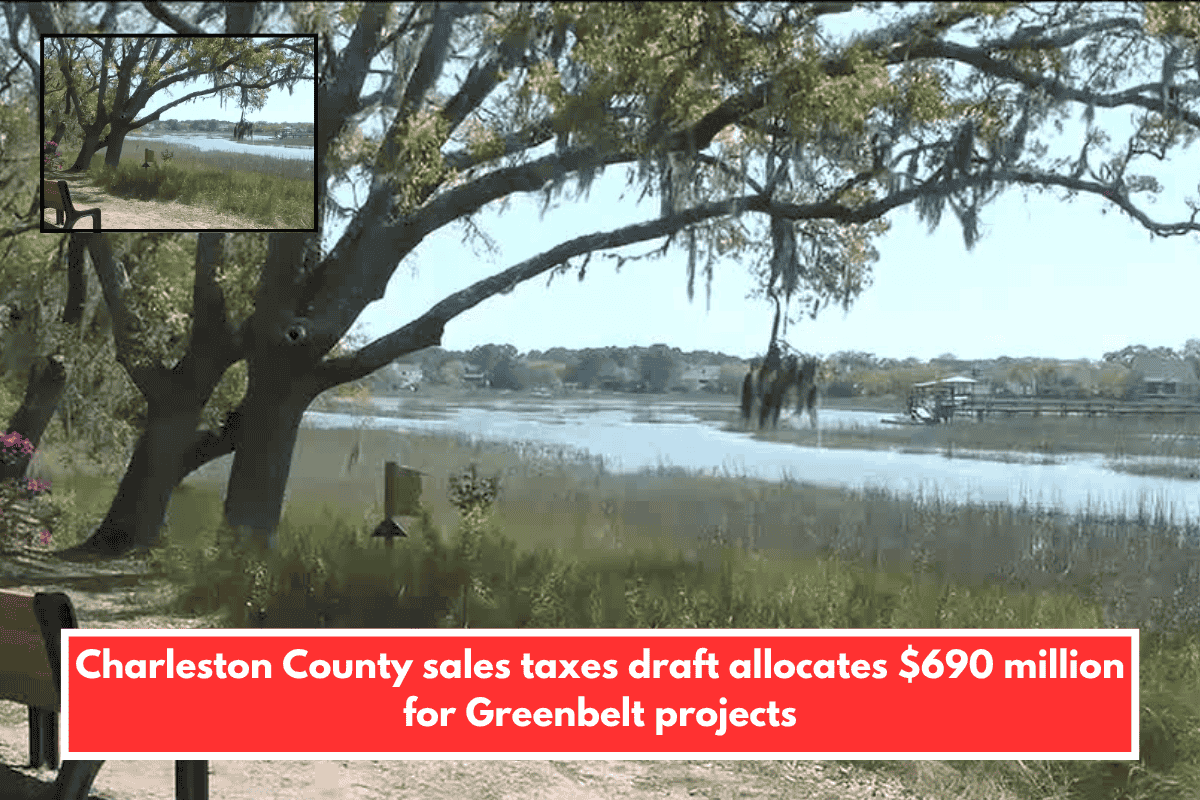 Charleston County sales taxes draft allocates $690 million for Greenbelt projects
