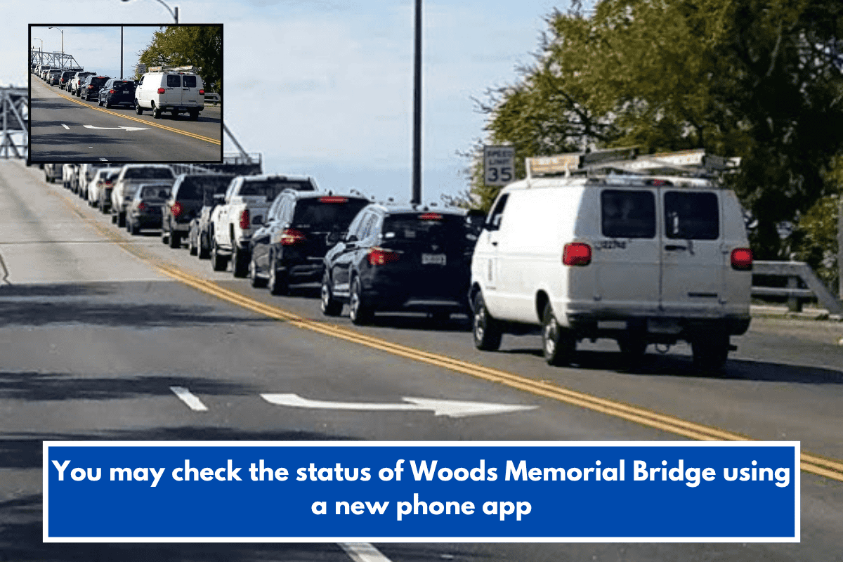 You may check the status of Woods Memorial Bridge using a new phone app