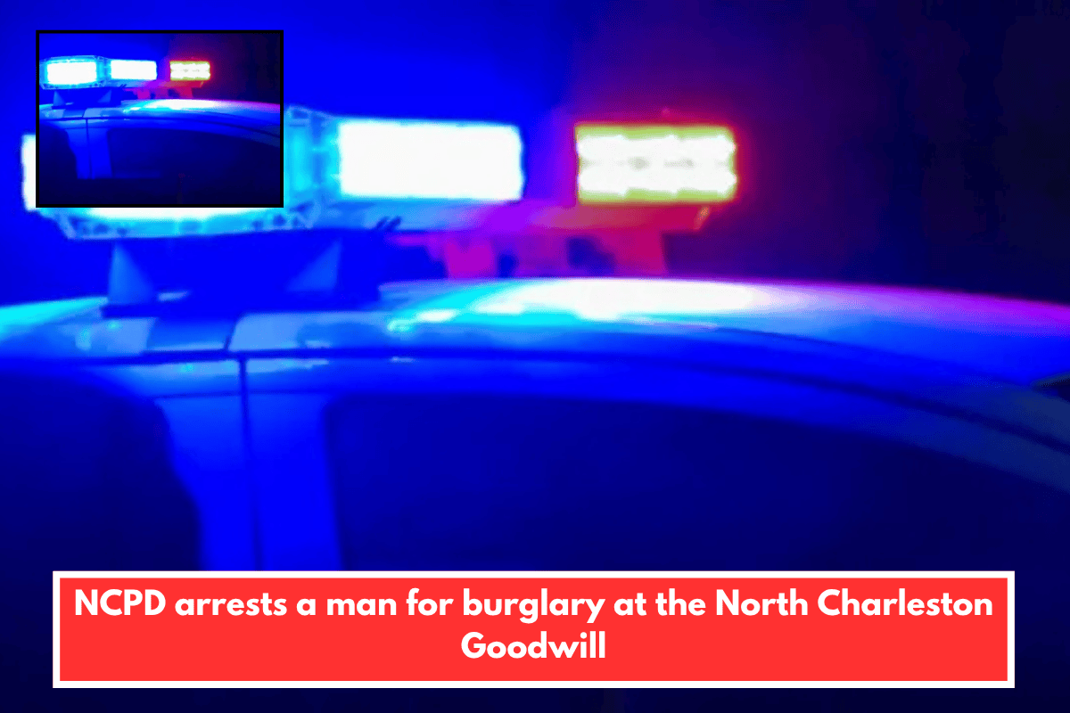 NCPD arrests a man for burglary at the North Charleston Goodwill